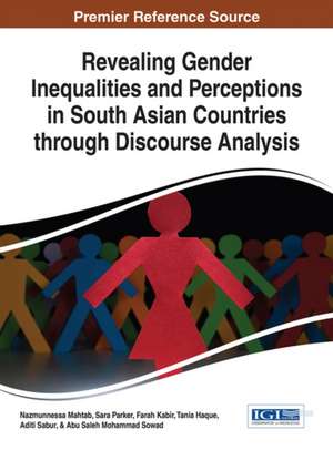 Revealing Gender Inequalities and Perceptions in South Asian Countries through Discourse Analysis de Nazmunnessa Mahtab