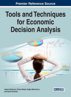 Tools and Techniques for Economic Decision Analysis de Jelena Stankovic