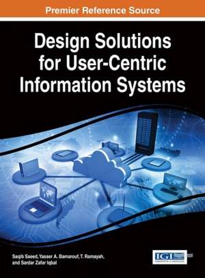 Design Solutions for User-Centric Information Systems de Saqib Saeed