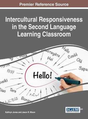 Intercultural Responsiveness in the Second Language Learning Classroom de Kathryn Jones