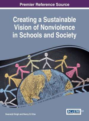 Creating a Sustainable Vision of Nonviolence in Schools and Society de Swaranjit Singh