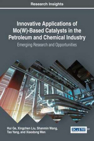 Innovative Applications of Mo(w)-Based Catalysts in the Petroleum and Chemical Industry de Ge, Hui