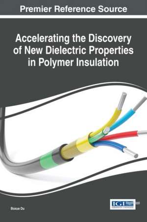 Accelerating the Discovery of New Dielectric Properties in Polymer Insulation de Boxue Du