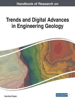 Handbook of Research on Trends and Digital Advances in Engineering Geology de Nurcihan Ceryan