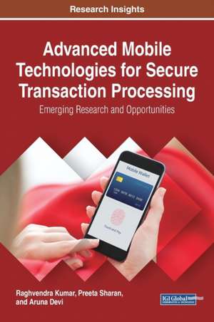 Advanced Mobile Technologies for Secure Transaction Processing de Raghvendra Kumar