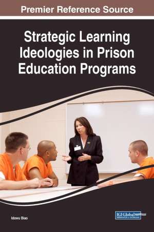 Strategic Learning Ideologies in Prison Education Programs de Idowu Biao