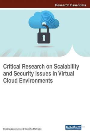 Critical Research on Scalability and Security Issues in Virtual Cloud Environments de Shadi Aljawarneh