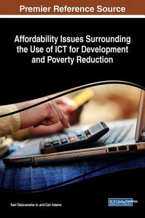 Affordability Issues Surrounding the Use of Ict for Development and Poverty Reduction de Takavarasha Jr, Sam