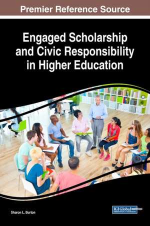 Engaged Scholarship and Civic Responsibility in Higher Education de Sharon L. Burton