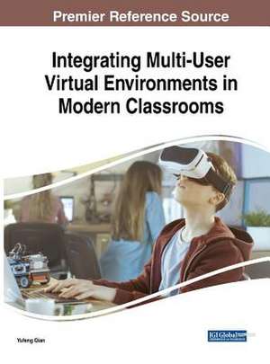 Integrating Multi-User Virtual Environments in Modern Classrooms de Yufeng Qian