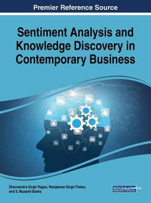 Sentiment Analysis and Knowledge Discovery in Contemporary Business de S. Muzamil Basha