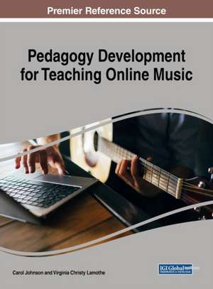 Pedagogy Development for Teaching Online Music de Carol Johnson