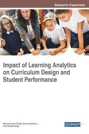 Impact of Learning Analytics on Curriculum Design and Student Performance de Manoj Kumar Singh