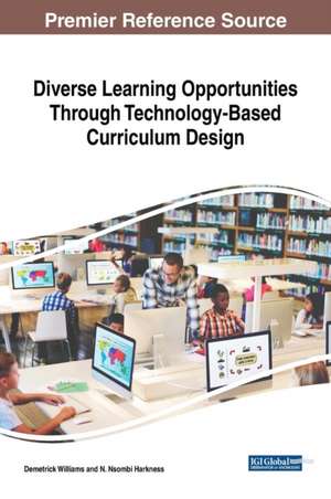 Diverse Learning Opportunities Through Technology-Based Curriculum Design de N. Nsombi Harkness