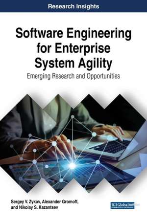 Software Engineering for Enterprise System Agility de Sergey V. Zykov