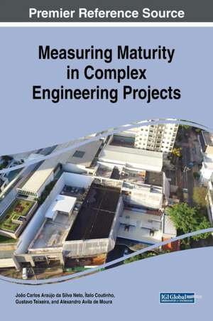 Measuring Maturity in Complex Engineering Projects de João Carlos Araújo Da Silva Neto