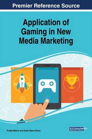 Application of Gaming in New Media Marketing de Swati Oberoi Dham