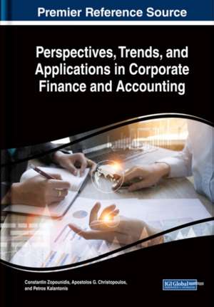 Perspectives, Trends, and Applications in Corporate Finance and Accounting de Apostolos G. Christopoulos