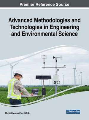 Advanced Methodologies and Technologies in Engineering and Environmental Science de D. B. A. Mehdi Khosrow-Pour