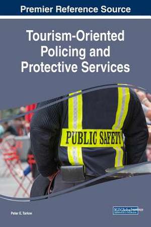 Tourism-Oriented Policing and Protective Services de Peter E. Tarlow