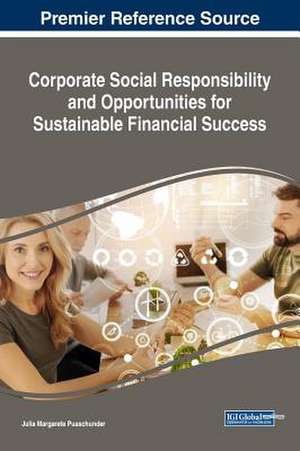 Corporate Social Responsibility and Opportunities for Sustainable Financial Success de Julia Margarete Puaschunder