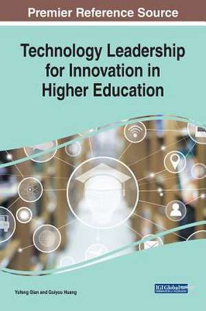 Technology Leadership for Innovation in Higher Education de Guiyou Huang