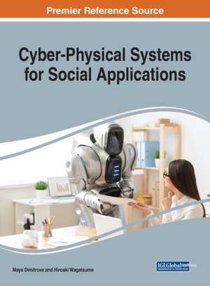 Cyber-Physical Systems for Social Applications de Maya Dimitrova