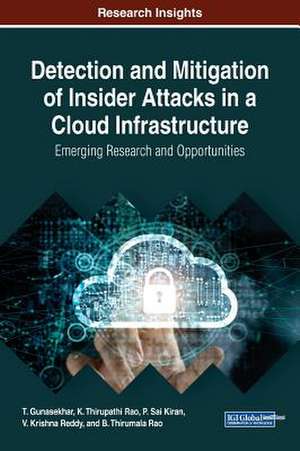 Detection and Mitigation of Insider Attacks in a Cloud Infrastructure de T. Gunasekhar