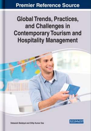 Global Trends, Practices, and Challenges in Contemporary Tourism and Hospitality Management de Debasish Batabyal