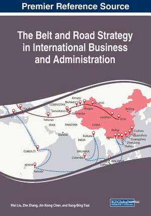 The Belt and Road Strategy in International Business and Administration de Jin-Xiong Chen