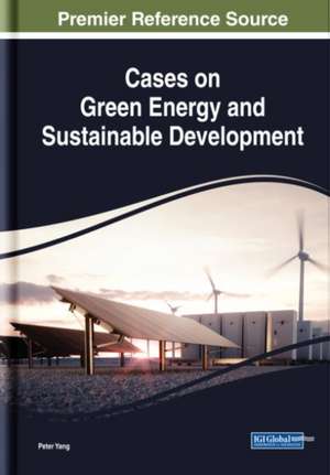 Cases on Green Energy and Sustainable Development de Peter Yang