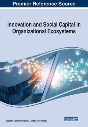 Innovation and Social Capital in Organizational Ecosystems de Lyndon John Murphy