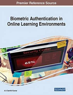 Biometric Authentication in Online Learning Environments de A. V. Senthil Kumar