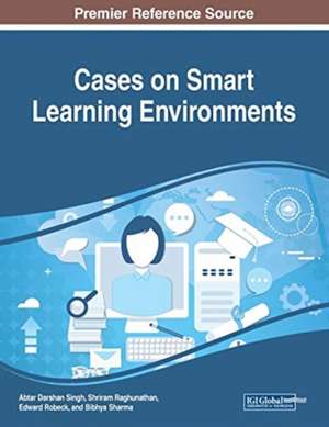 Cases on Smart Learning Environments de Abtar Darshan Singh