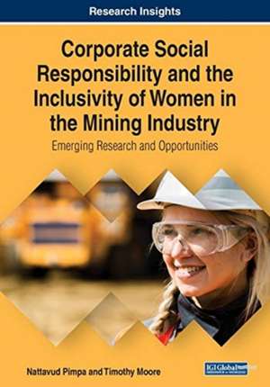 Corporate Social Responsibility and the Inclusivity of Women in the Mining Industry de Nattavud Pimpa