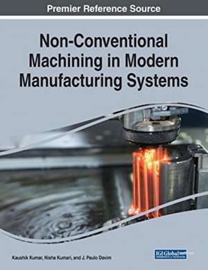 Non-Conventional Machining in Modern Manufacturing Systems de J. Paulo Davim