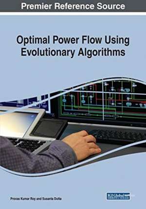 Optimal Power Flow Using Evolutionary Algorithms de Provas Kumar Roy