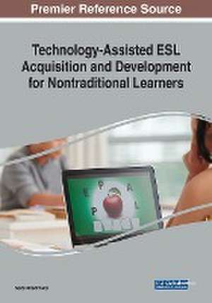 Technology-Assisted ESL Acquisition and Development for Nontraditional Learners de Seda Khadimally