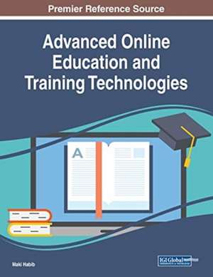 Advanced Online Education and Training Technologies de Maki Habib