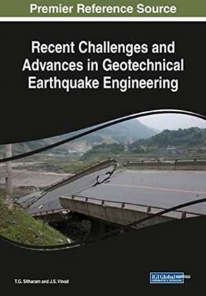 Recent Challenges and Advances in Geotechnical Earthquake Engineering de T. G. Sitharam