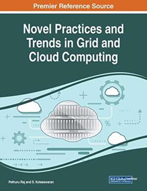 Novel Practices and Trends in Grid and Cloud Computing de S. Koteeswaran