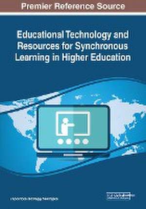 Educational Technology and Resources for Synchronous Learning in Higher Education de Peggy Semingson