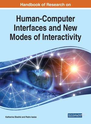 Handbook of Research on Human-Computer Interfaces and New Modes of Interactivity de Katherine Blashki