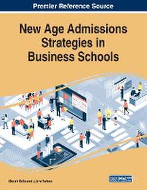 New Age Admissions Strategies in Business Schools de Shalini Kalia