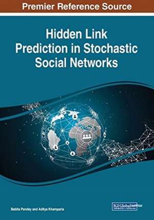 Hidden Link Prediction in Stochastic Social Networks de Aditya Khamparia