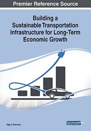 Building a Sustainable Transportation Infrastructure for Long-Term Economic Growth de Olga V. Smirnova