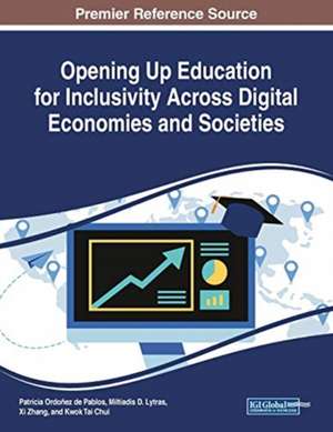 Opening Up Education for Inclusivity Across Digital Economies and Societies de Miltiadis D. Lytras