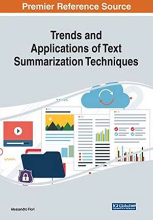 Trends and Applications of Text Summarization Techniques de Alessandro Fiori