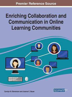 Enriching Collaboration and Communication in Online Learning Communities de Joanna C. Bauer