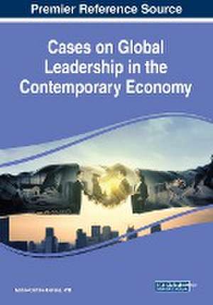 Cases on Global Leadership in the Contemporary Economy de Ivonne Chirino-Klevans